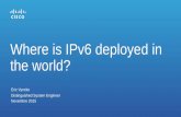 Where is IPv6 deployed in the world? · Eric Vyncke Distinguished System Engineer Novembre 2015 Where is IPv6 deployed in the world?