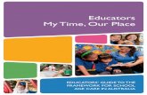 Educators My Time, Our Place - acecqa.gov.au · Educators My Time, Our Place—Educators’ Guide to the Framework for School Age Care in Australia. The terms used in the Guide are