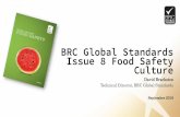 BRC Global Standards Issue 8 Food Safety Culture Brackston... · Food safety in management meetings Resources Risk awareness - HACCP Corrective and Preventative actions Responsibilities