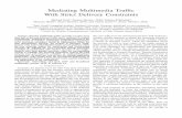 Mediating Multimedia Trafﬁc With Strict Delivery Constraints · Mediating Multimedia Trafﬁc With Strict Delivery Constraints Michael Karl , Student Member, IEEE, ... The transmitted