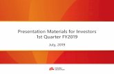Presentation Materials for Investors 1st Quarter FY2019 · Quarter (1Q) represents three months period ended June 30, 2019. Monetary amounts are rounded down to the nearest whole