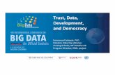 Trust, Data, Development, and Democracy - United Nations · Trust, Data, Development, and Democracy Emmanuel Letouzé, PhD Director, Data‐Pop Alliance Visiting Scholar, MIT Media
