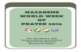 NAZARENE WORLD WEEK OF PRAYER 2016 - Region Mesoamericamesoamericaregion.org/.../2016/02/NAZARENE-WORLD-WEEK-OF-PRAYER-2016… · Nazarene World Week of Prayer 2016 February 28 –