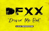 Drivin Me Bad · where the band delivers all its pure energy, and reveals its true nature. Spring 2016, DFXX began recording his first LP “Drivin’ Me Bad”. It contains the band’s