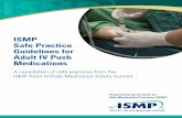 ISMP Safe Practice Guidelines for Adult IV Push Medications · ISMP SAFE PRACTICE GUIDELINES FOR ADULT IV PUSH MEDICATIONS ISMP 2015 Introduction Intravenous (IV) therapy is considered