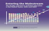 Entering the Mainstream - Online Learning Consortium fileEntering the Mainstream: The Quality and Extent of Online Education in the United States, 2003 and 2004 represents the second