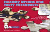 Healthy Drinks and Tasty Toothpastecciproject.org/topicbank/texts/TastyToothpaste.pdf · of toothpaste researchers to investigate the ingredients and properties of toothpaste in order
