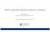 DECOS: Dependable Embedded Components & Systems · DECOS: Dependable Embedded Components & Systems Neeraj Suri (with inputs from the entire DECOS team)