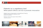 Patents as a regulatory tool - UNECE Homepage · Patents as a regulatory tool What patent offices can do to promote innovation Nikolaus Thumm (European Patent Office) UNECE Team of