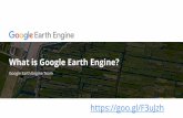 What is Google Earth Engine? - NASA Arset · What is Google Earth Engine? Google Earth Engine Team