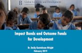 Impact Bonds and Outcome Funds for Development · Investor Conduit of funds Investor Outcome Funder Conduit of funds World Bank Group Cameroon Kangaroo Mother Care DIB West Bank and
