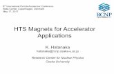 HTS Magnets for Accelerator Applications - CERNaccelconf.web.cern.ch/AccelConf/ipac2017/talks/weocb1_talk.pdf · HTS Magnets for Accelerator Applications . K. Hatanaka . hatanaka@rcnp.osaka-u.ac.jp