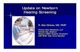 Update on Newborn Hearing Screening · Update on Newborn Hearing Screening R. Alan Grimes, MD, FAAP Priority Care Pediatrics, LLC. Kansas City, Missouri. Missouri EHDI Chapter Champion.