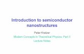 Introduction to semiconductor nanostructuresth.fhi-berlin.mpg.de/.../Introduction_to_Semiconductor_Nanostructures.pdf · Introduction to semiconductor nanostructures Peter Kratzer