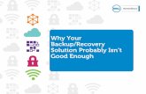 Why Your Backup/Recovery Solution Probably Isn’t Good Enough · Catalog search and fast restore for VMs, physical servers, and even individual files vRanger offers: •Deep VMware