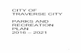 CITY OF TRAVERSE CITY PARKS AND RECREATION PLAN 2016 … · TRAVERSE CITY . PARKS AND RECREATION . PLAN . 2016 – 2021 . 2 . INTRODUCTION . This Recreation Plan describes the parks