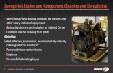 Sponge-Jet Engine and Component Cleaning and De-painting · SPONGEJET.COM | ©2018 SPONGE-JET, INC. ALL RIGHT RESERVED Standard (Heated) Pressure Washer: Removes exposed dirt and