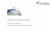 European Convergence Equities fileConvergencia Europea vs Europa Emergente vs Europa Occidental La rentabilidad de Convergencia es la mejor en su clase Rentabilidades pasadas no deben