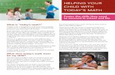 HELPING YOUR CHILD WITH TODAY’S MATH · can work together with your child’s teacher to support your child. Your state department of education also has materials explaining curriculum