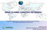 APUA GLOBAL CHAPTER NETWORK · APUA GLOBAL CHAPTER NETWORK Global Antibiotic Resistance Partnership (GARP) Inaugural Meeting 8-9 February, Stellenbosch, South Africa . An. íbal Sosa,