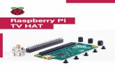 Raspberry Pi TV HAT - Raspberry Pi TV HAT   Overview The Raspberry Pi TV HAT allows you