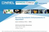 Recent Aeroelastic Enhancements in OpenFAST · Recent Aeroelastic Enhancements in OpenFAST Jason Jonkman, Ph.D. – NREL 2018 Sandia Blade Workshop. August 28-29, 2018. Lubbock, Texas