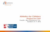 Athletics for Children Project in CAF · •We organize Education Programs for Coaches and Asistents who run Athletics for Children •We produce - Study Materials for Coaches •We