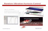 Random Vibration Kurtosis Control Random Vibration Kurtosis Control John G. Van BarenJohn G. Van Baren