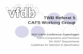 TWB Referat 5 CAFS Working Group - beros.dk · TWB Referat 5 CAFS Working Group 2017 CAFS Conference Copenhagen CAFS Components and Functions EN 16327 Requirements Guidelines for