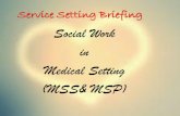 Social Work in Medical Setting (MSS& MSP) Documents/placement setting... · Hong Kong West Cluster • Grantham Hospital • MacLehose Medical Rehabilitation Centre • Queen Mary