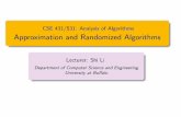 Approximation and Randomized Algorithmsshil/courses/CSE531-Fall2016/Slides/Approximation.pdf · 5 Randomized Quicksort Recap of Quicksort Randomized Quicksort Algorithm 6 2-Approximation
