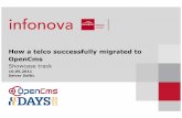 How a telcosuccessfully migrated to OpenCms · © 2011 INFONOVA GmbH 4 Who are we? Technology consultants since more than 15 years A Bearing Point Company Our Customers: Telcos Cable