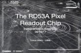 The RD53A Pixel Readout Chip - indico.physics.lbl.gov€¦ · Pixel Size 50x250 µm2 50x50 µm2 Pixel Hit Rate 400 MHz/cm2 3 GHz/cm2 Trigger rate 200 kHz 1 MHz Trigger Latency 6.4