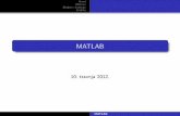 MATLAB - pmfst.unist.hrgorerc/MPAII/BeamerMatlab.pdf · Uvod Matrice Skripte i funkcije Gra ka Varijable, brojevi, ugradene funkcije Strukture podataka Simboli cko ra cunanje Zna