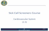 Sick Call Screeners Course - Navy Medicine · • The pericardium • The epicardium • The myocardium • The endocardium FIG. 15.3 Cross section of the cardiac muscle. Seidel’s