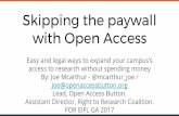 Skipping the paywall with Open Access - EIFL · @mcarthur_joe / @oa_button openaccessbutton.org Skipping the paywall with Open Access Easy and legal ways to expand your campus’s