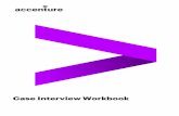 Case Interview Workbook - Accenture · to distill key issues Requires depth ofanalysis based on relevant facts The “Back of theEnvelope” Provides littleinformation, but asks a