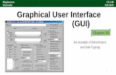 Binghamton CS-140 University Fall 2019 Graphical User ...Graphical User Interface (GUI) An example of Inheritance and Sub-Typing 1 Chapter 20. Binghamton University CS-140 Fall 2019