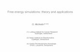 Free energy simulations: theory and applications · 2013-06-28 · Free energy simulations: theory and applications O. Michielin (1,2,4) (1)Ludwig Institute for Cancer Research Epalinges