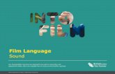 Film Langauge - Sound · 2016-07-12 · • To develop the ability to use and understand film language associated with sound. • To demonstrate a variety of activities to help students