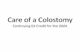 Care of a Colostomy - Indiana of a colostomy.pdf · Care of the Colostomy NOTE* If irrigation or instillation of medications is to be conducted or the changing of the colostomy appliance,