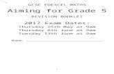  · Web viewGCSE EDEXCEL MATHS Aiming for Grade 5 REVISION BOOKLET 2017 Exam Dates: Thursday 25th May at 9am Thursday 8th June at 9am Tuesday 13th June at 9am Name: