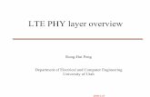 LTE PHY layer overviewpeng/LTE PHY layer overview2.pdfThe basic time-domain unit in dynamical scheduling on LTE is one subframe (RB pair) 2009-1-27 21 DL reference signals • Three