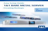 1&1 Bare Metal Server Backup Easy Setup Guide for …...Login and First Steps 11 1&1 Bare Metal Server Backup Easy Setup Guide 5.3 Creating a 1&1 Bare Metal Server This chapter explains