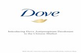 Introducing Dove Antiperspirant Deodorant to the …arijanhorvat.com/wp-content/uploads/2018/07/Dove-China.pdfAs we look beyond the initial launch, we have lofty goals for the future