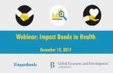 Webinar: Impact Bonds in Health - Brookings …...• Achieving the SDG health targets would require new investments increasing over time from US$ 134 billion annually to $371 billion