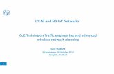 LTE-M and NB-IoTNetworks CoETraining on Traffic ... · wireless network planning Sami TABBANE 30 September -03 October 2019 Bangkok, Thailand ... 1st live pre-standard NB-IoT message
