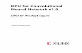 DPU for Convolutional Neural Network v1.0, DPU IP Product ...master interface 128 I/O 128-bit Memory mapped AXI interface for DPU data fetch. dpu_interrupt Interrupt 1~3 O Active-High