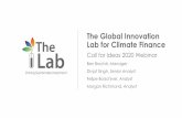 The Global Innovation Lab for Climate Finance...The Global Innovation Lab for Climate Finance Call for Ideas 2020 Webinar Ben Broché, Manager Divjot Singh, Senior Analyst Felipe Borschiver,