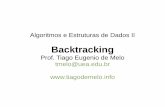 Backtracking - Tiago de Melotiagodemelo.info/wp-content/uploads/2019/09/backtracking.pdf · 2019-09-10 · Problema do Caixeiro Viajante Força bruta – Se calcularmos um bilhão